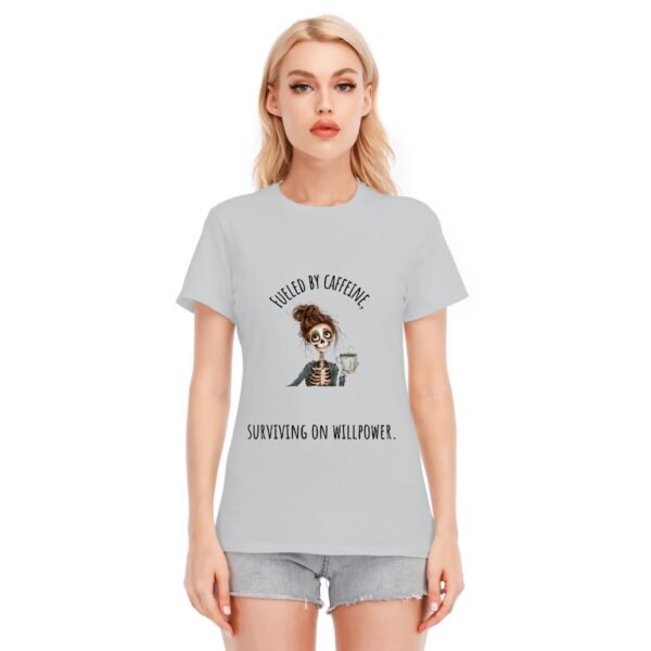 "Fueled by Caffeine, Surviving on Willpower" Women's T-Shirt – Boldly Brewed Attire