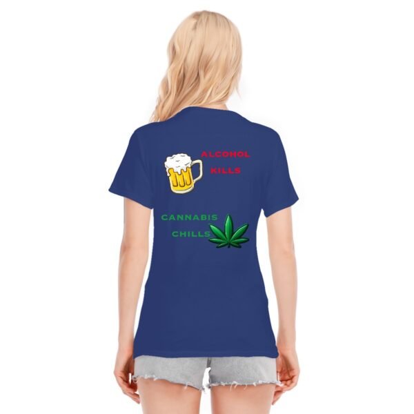"Alcohol Kills, Cannabis Chills" Women's T-Shirt – Keep It Real, Keep It Chill!