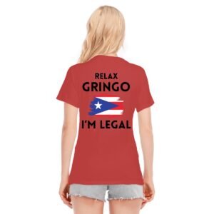 "Relax Gringo, I'm Legal" Women's T-Shirt – Wear Your Pride with Humor!