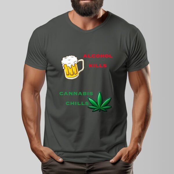 "Alcohol Kills, Cannabis Chills" Men's T-Shirt – Keep It Real, Keep It Chill!