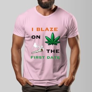 "I Blaze on the First Date" Men's T-Shirt – Keep It Real, Right From the Start!