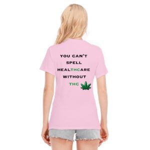 Women's O-neck "You Can't Spell Healthcare Without THC" Women's T-Shirt – Embrace the Green Revolution!