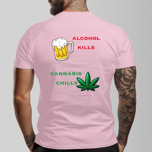 "Alcohol Kills, Cannabis Chills" Men's T-Shirt – Keep It Real, Keep It Chill!
