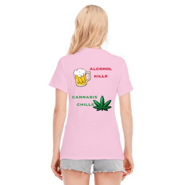 "Alcohol Kills, Cannabis Chills" Women's T-Shirt – Keep It Real, Keep It Chill!