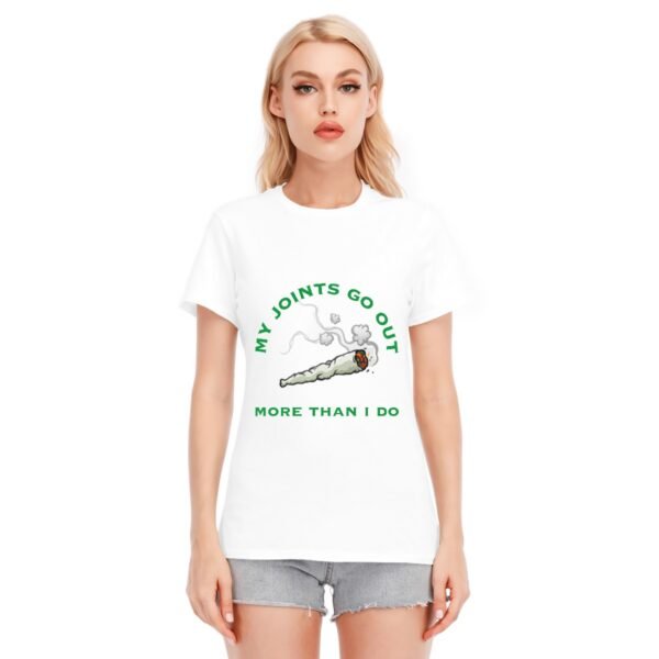 "My Joints Go Out More Than I Do" Women's T-Shirt – Keep It Real, Keep It Chill!