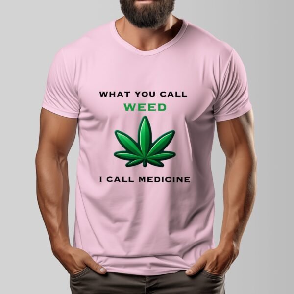 "What You Call Weed, I Call Medicine" Men's T-Shirt – Stand for Natural Wellness!