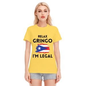 "Relax Gringo, I'm Legal" Women's T-Shirt – Wear Your Pride with Humor!