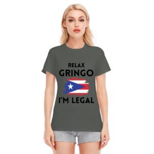 "Relax Gringo, I'm Legal" Women's T-Shirt – Wear Your Pride with Humor!