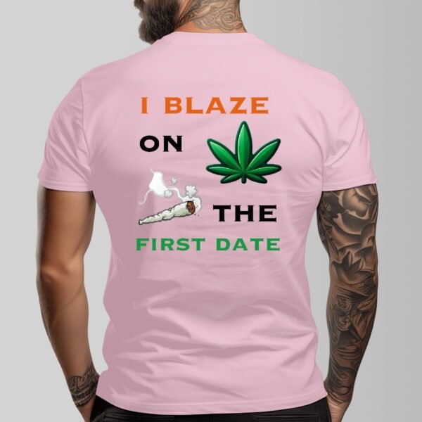 "I Blaze on the First Date" Men's T-Shirt – Keep It Real, Right From the Start!