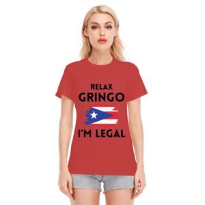 "Relax Gringo, I'm Legal" Women's T-Shirt – Wear Your Pride with Humor!