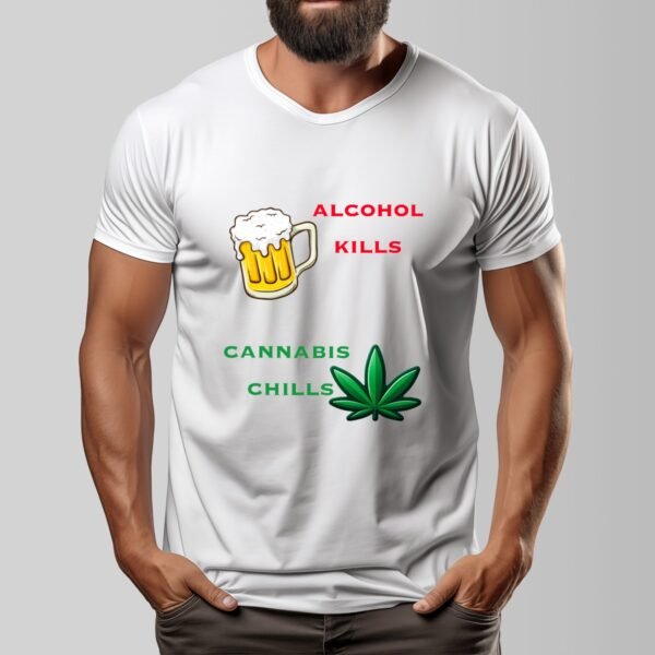 "Alcohol Kills, Cannabis Chills" Men's T-Shirt – Keep It Real, Keep It Chill!