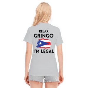 "Relax Gringo, I'm Legal" Women's T-Shirt – Wear Your Pride with Humor!