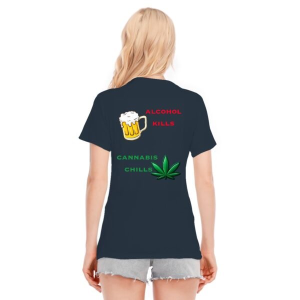 "Alcohol Kills, Cannabis Chills" Women's T-Shirt – Keep It Real, Keep It Chill!