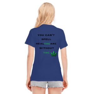 Women's O-neck "You Can't Spell Healthcare Without THC" Women's T-Shirt – Embrace the Green Revolution!