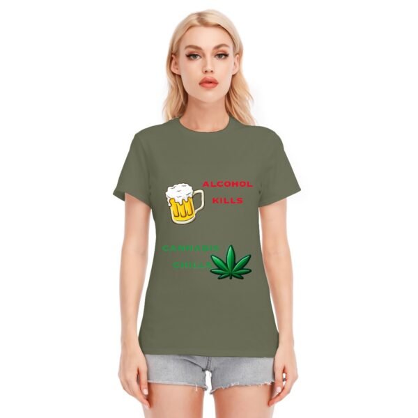 "Alcohol Kills, Cannabis Chills" Women's T-Shirt – Keep It Real, Keep It Chill!