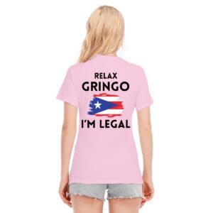 "Relax Gringo, I'm Legal" Women's T-Shirt – Wear Your Pride with Humor!