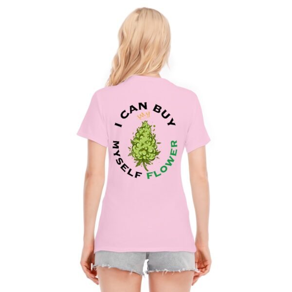 "I Can Buy Myself Flower" Women's T-Shirt – Independent and Proud!