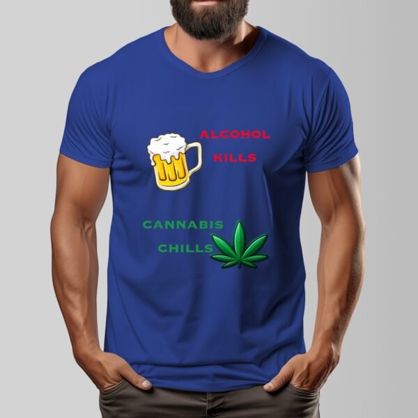 "Alcohol Kills, Cannabis Chills" Men's T-Shirt – Keep It Real, Keep It Chill!
