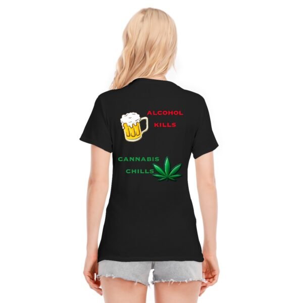"Alcohol Kills, Cannabis Chills" Women's T-Shirt – Keep It Real, Keep It Chill!