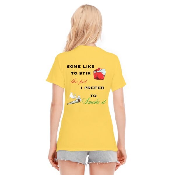 "Stir the Pot? I'd Rather Smoke It" Women's T-Shirt – Let Your Vibe Speak!