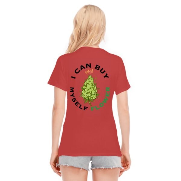 "I Can Buy Myself Flower" Women's T-Shirt – Independent and Proud!