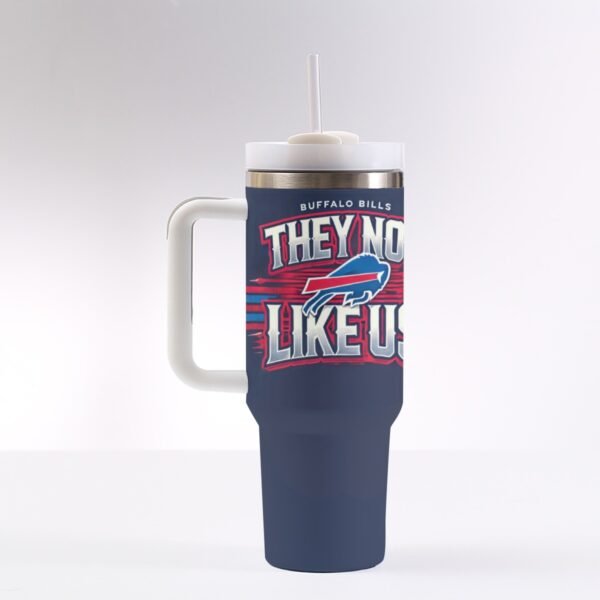 "Buffalo Bills 'They Not Like Us'" 40 oz Tumbler – For True Bills Mafia Fans!