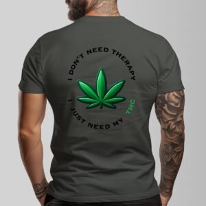 "I Don’t Need Therapy, I Just Need My THC" Men's T-Shirt – Keep Calm and Stay Elevated!