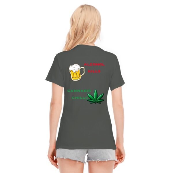 "Alcohol Kills, Cannabis Chills" Women's T-Shirt – Keep It Real, Keep It Chill!