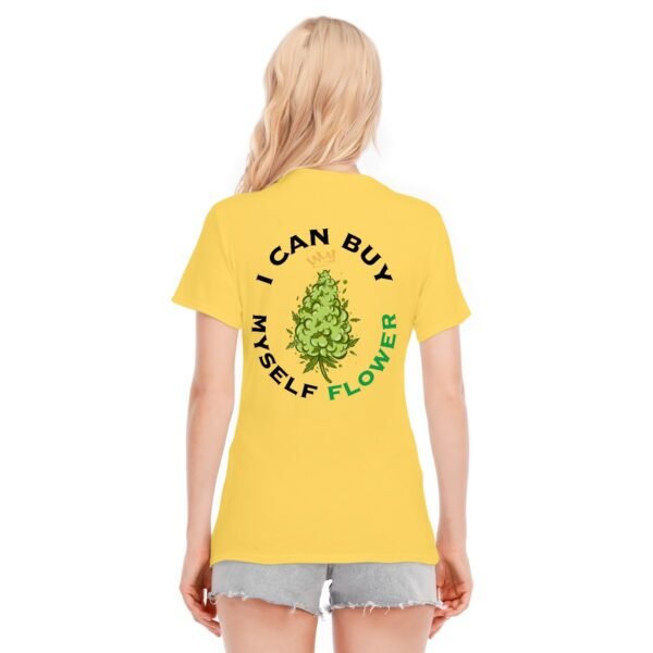 "I Can Buy Myself Flower" Women's T-Shirt – Independent and Proud!