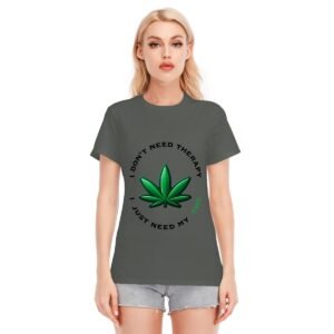 "I Don’t Need Therapy, I Just Need My THC" Women's T-Shirt – Embrace Your Natural Remedy!