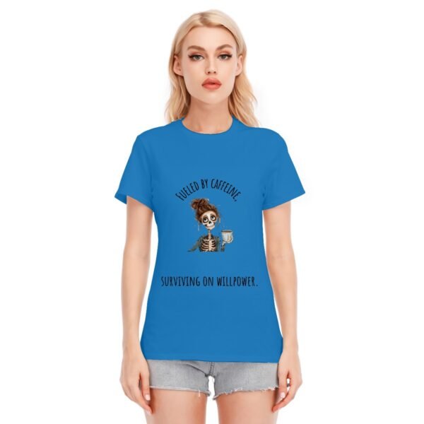 "Fueled by Caffeine, Surviving on Willpower" Women's T-Shirt – Boldly Brewed Attire