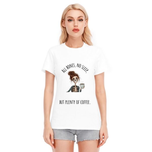 "All Bones No Sleep" Women's T-Shirt – For the True Coffee Lover
