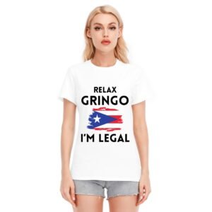 "Relax Gringo, I'm Legal" Women's T-Shirt – Wear Your Pride with Humor!