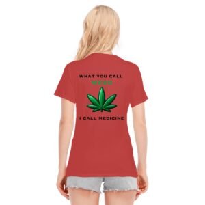 "What You Call Weed, I Call Medicine" Women's T-Shirt – Advocate for Natural Healing!