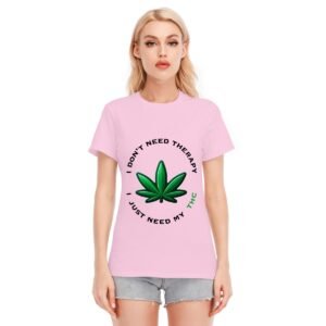 "I Don’t Need Therapy, I Just Need My THC" Women's T-Shirt – Embrace Your Natural Remedy!