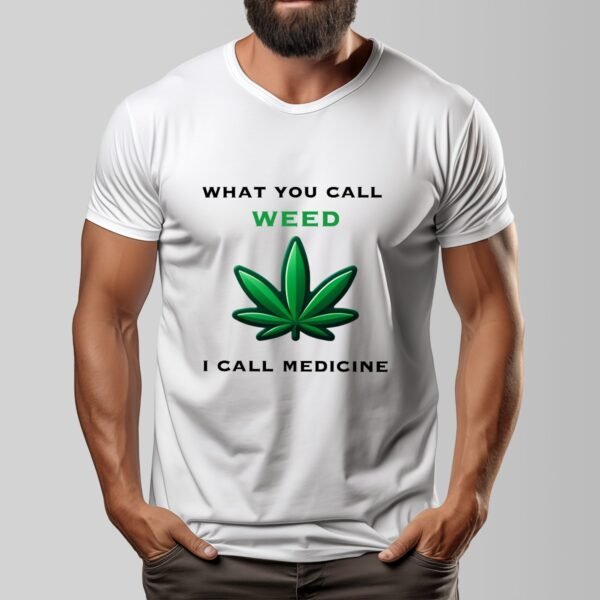"What You Call Weed, I Call Medicine" Men's T-Shirt – Stand for Natural Wellness!