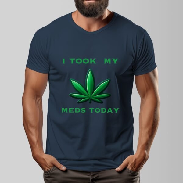 "I Took My Meds Today" Men's T-Shirt – Chill Out and Keep It Real!