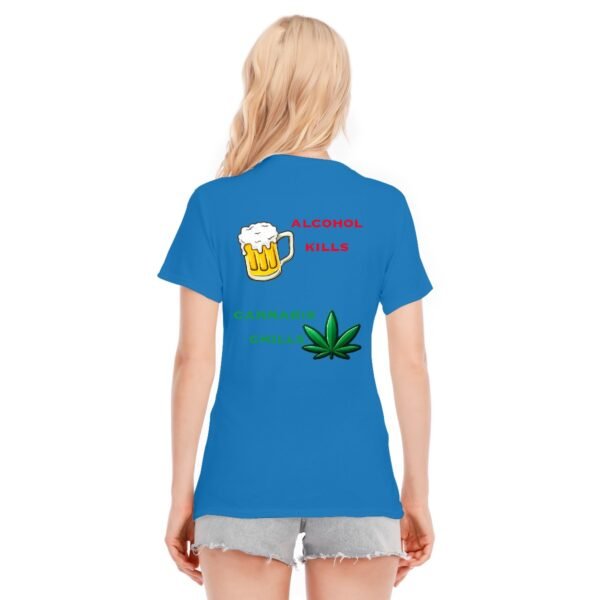 "Alcohol Kills, Cannabis Chills" Women's T-Shirt – Keep It Real, Keep It Chill!