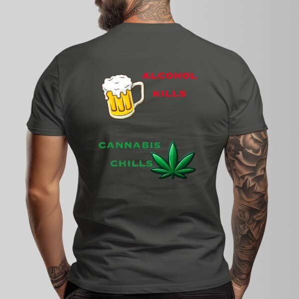 "Alcohol Kills, Cannabis Chills" Men's T-Shirt – Keep It Real, Keep It Chill!