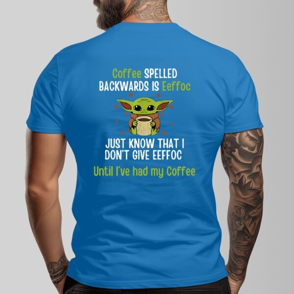 Men's Dark Coffee First, Attitude Later – Funny Yoda-Inspired Graphic Tee!