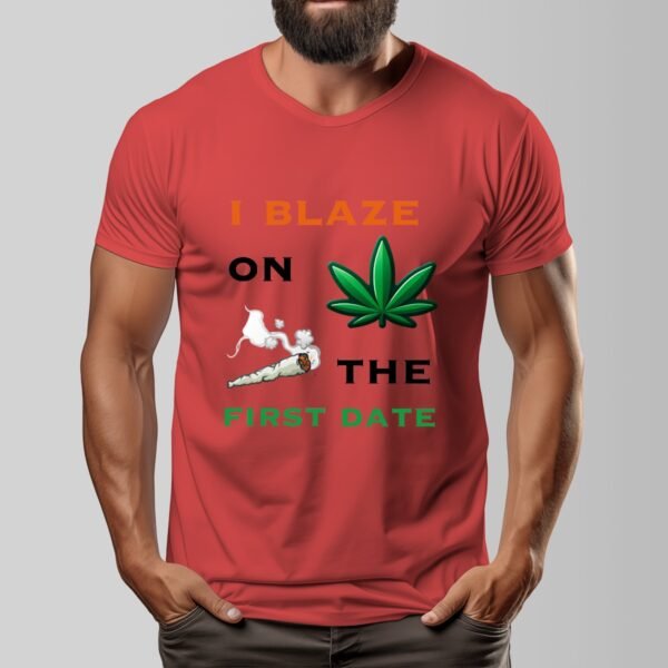 "I Blaze on the First Date" Men's T-Shirt – Keep It Real, Right From the Start!
