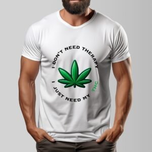 "I Don’t Need Therapy, I Just Need My THC" Men's T-Shirt – Keep Calm and Stay Elevated!