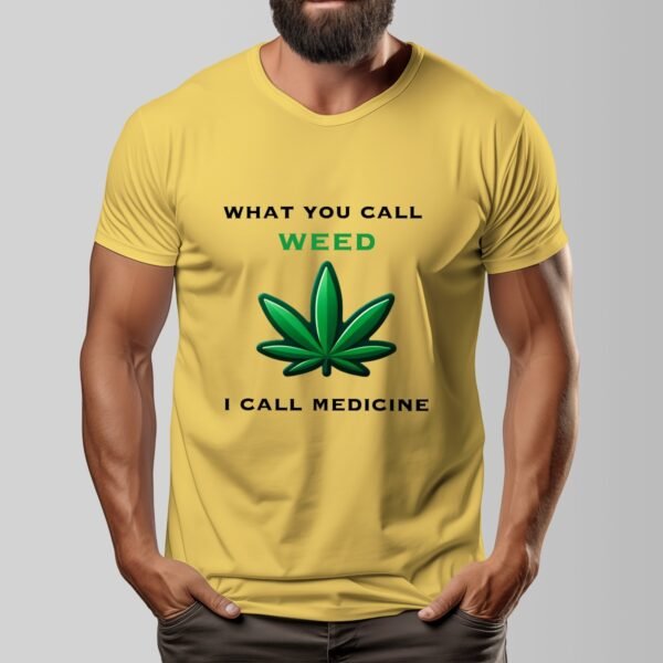 "What You Call Weed, I Call Medicine" Men's T-Shirt – Stand for Natural Wellness!