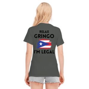 "Relax Gringo, I'm Legal" Women's T-Shirt – Wear Your Pride with Humor!