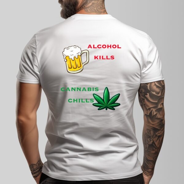 "Alcohol Kills, Cannabis Chills" Men's T-Shirt – Keep It Real, Keep It Chill!