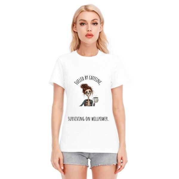 "Fueled by Caffeine, Surviving on Willpower" Women's T-Shirt – Boldly Brewed Attire