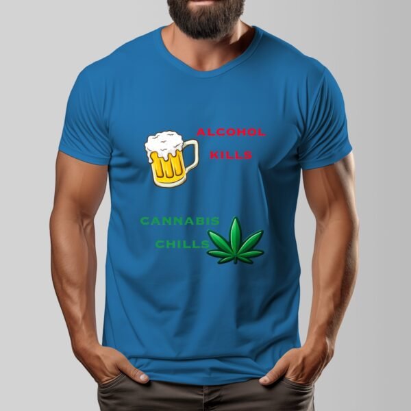"Alcohol Kills, Cannabis Chills" Men's T-Shirt – Keep It Real, Keep It Chill!
