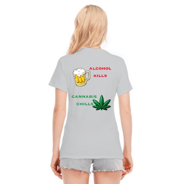 "Alcohol Kills, Cannabis Chills" Women's T-Shirt – Keep It Real, Keep It Chill!