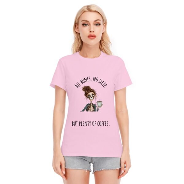 "All Bones No Sleep" Women's T-Shirt – For the True Coffee Lover