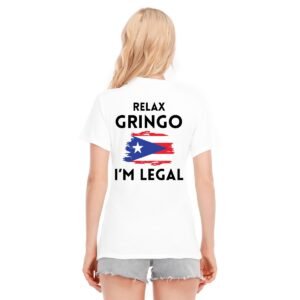 "Relax Gringo, I'm Legal" Women's T-Shirt – Wear Your Pride with Humor!